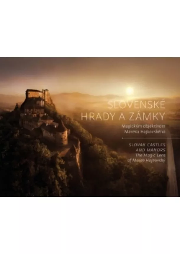 Marek Hajkovský - Slovenské hrady a zámky / Slovak Castles and Manors