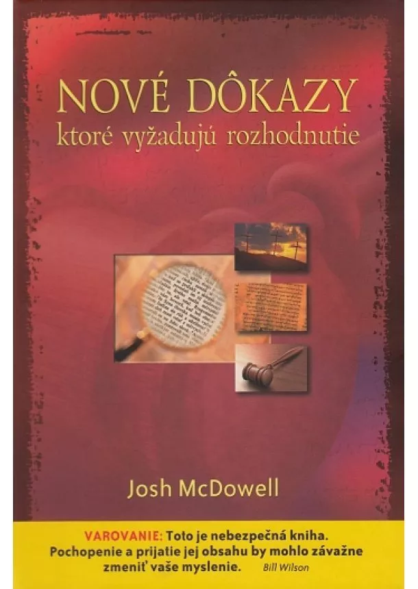 Josh McDowell - Nové dôkazy ktoré vyžadujú rozhodnutie
