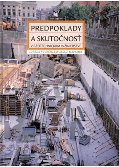 Predpoklady a skutočnosť v geotechnickom inžinierstve