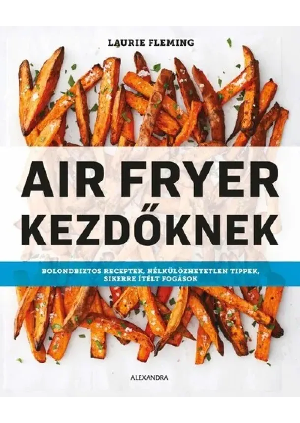Laurie Fleming - Air Fryer kezdőknek