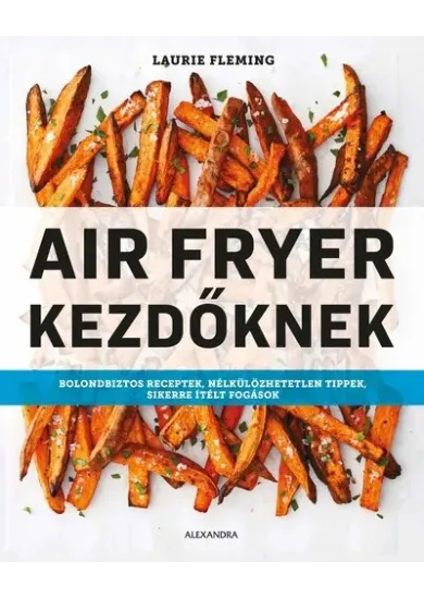 Air Fryer kezdőknek