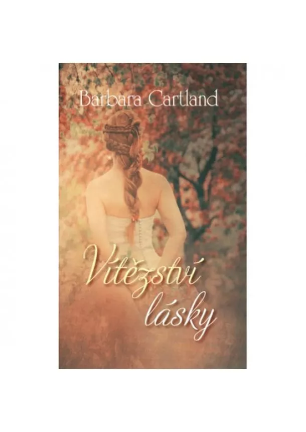 Barbara Cartland - Vítězství lásky