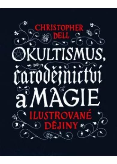 Okultismus, čarodějnictví a magie - Ilustrované dějiny