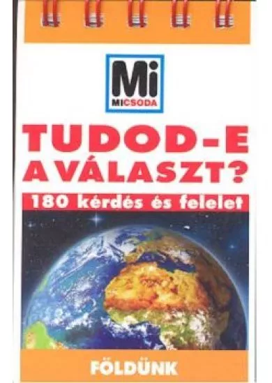 TUDOD-E A VÁLASZT?