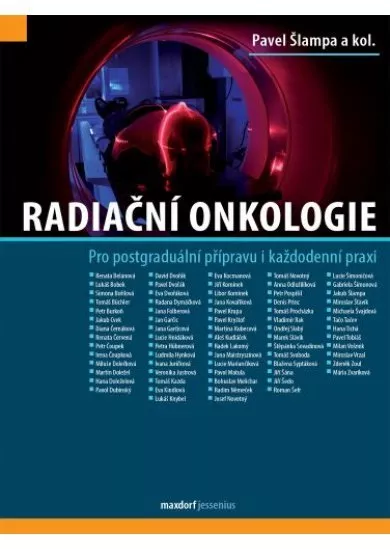 Radiační onkologie - Pro postgraduální přípravu i každodenní praxi