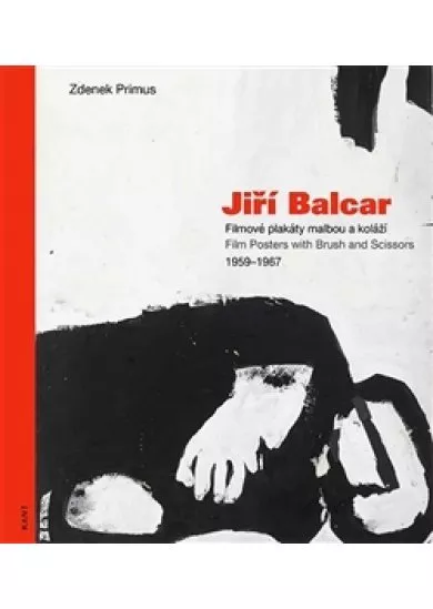 Jiří Balcar - Filmové plakáty malbou a koláží / Film Posters with Brush and Scissors 1959 - 1967