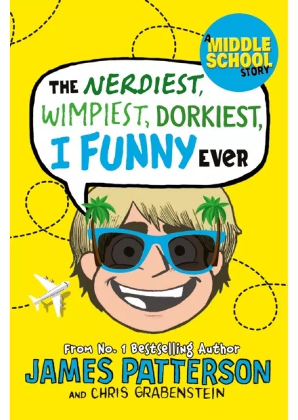 James Patterson - The Nerdiest, Wimpiest, Dorkiest I Funny Ever