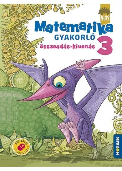  DINÓSULI Matematika gyakorló 3.o. - Összeadás, kivonás