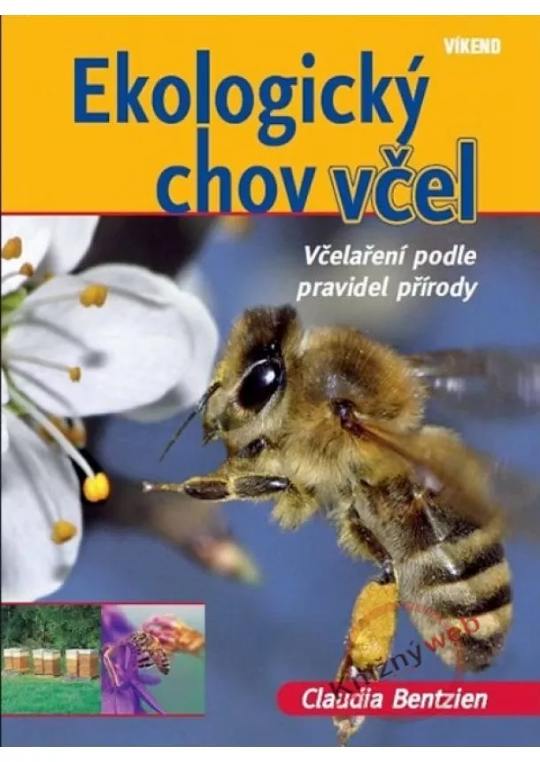 Claudia Bentzien - Ekologický chov včel - Včelaření podle pravidel