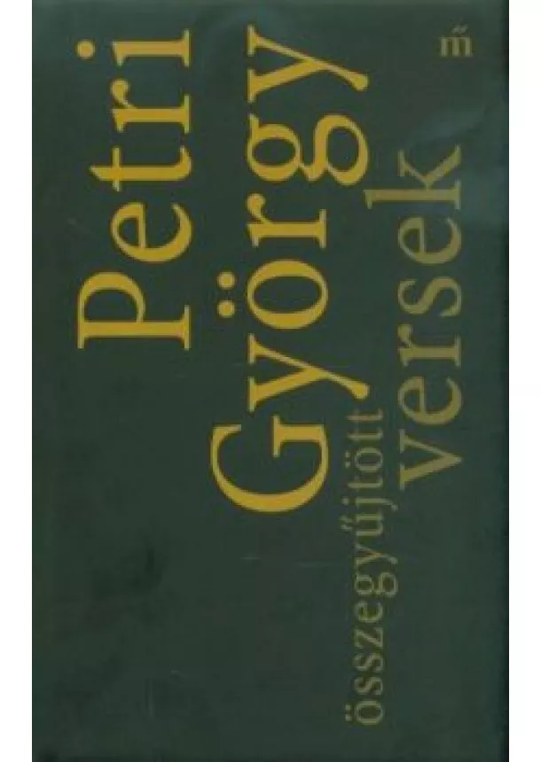 Petri György - Összegyűjtött versek - Petri György