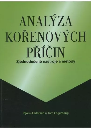 Analýza kořenových příčin - zjednodušené nástroje a metody