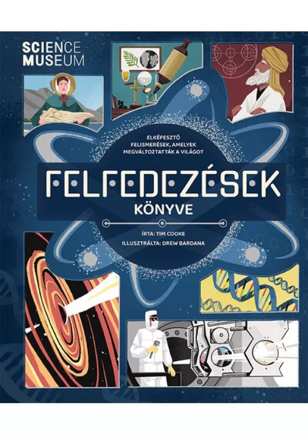 Tim Cooke - Felfedezések könyve - Elképesztő felismerések, amelyek megváltoztatták a világot