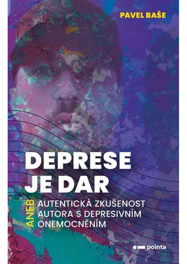 Pavel Baše - Deprese je dar