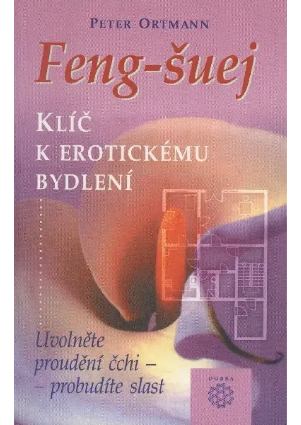 Peter Ortmann - Feng-šuej klíč k erotickému bydlení