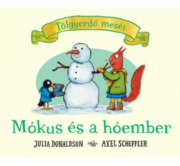Julia Donaldson - Mókus és a hóember - Tölgyerdő meséi