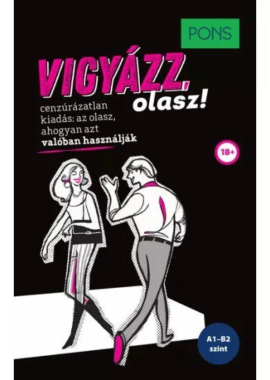 PONS Vigyázz, olasz! - Ami az olasz nyelvkönyvedből kimaradt…