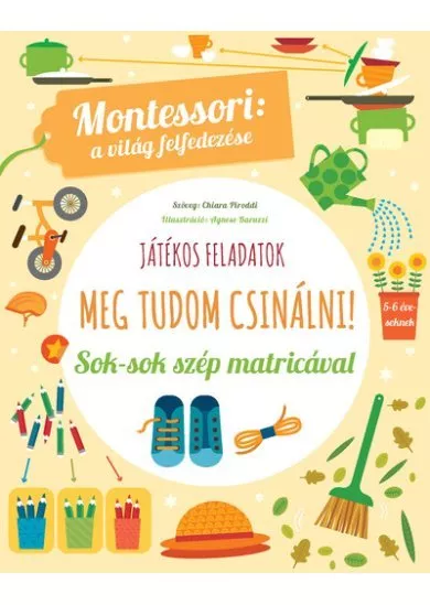 Meg tudom csinálni! - Montessori: a világ felfedezése - Sok színes matricával