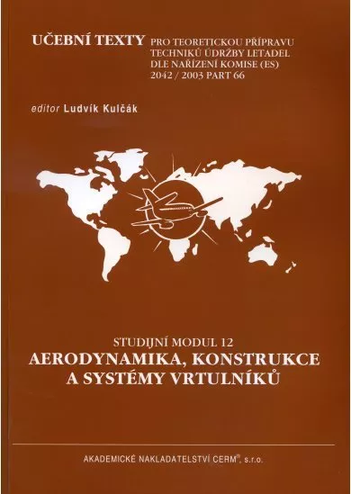 Aerodynamika, konstrukce a systémy vrtulníků - Studijní modul 12 - Učební texty pro teoretickou přípravu techniků údržby letadel dle nařízení komise (ES) 2042/2003 PART 66