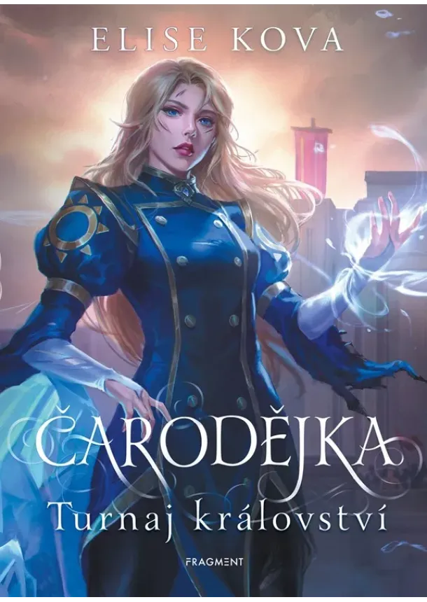 Elise Kova - Čarodějka - Turnaj království