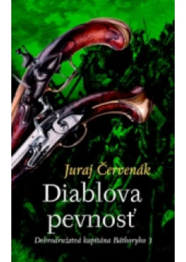 Juraj Červenák - Diablova pevnosť - Dobrodružstvá kapitána Báthoryho 3