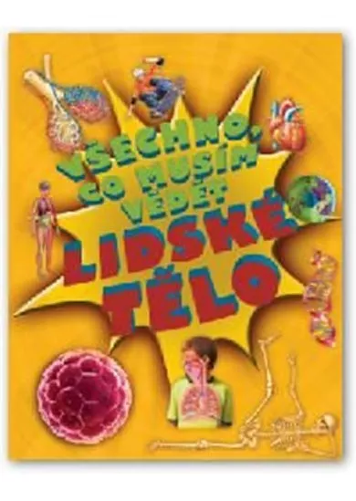Lidské tělo - Všechno, co musím vědět