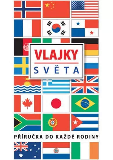 Vlajky světa - Příručka na každé rodiny