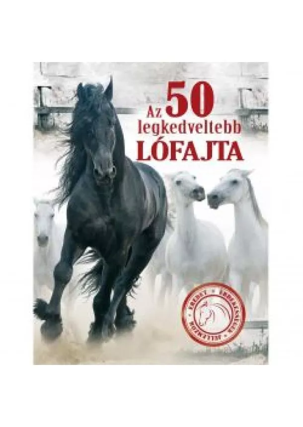 Erdélyi Magdolna - Az 50 legkedveltebb lófajta