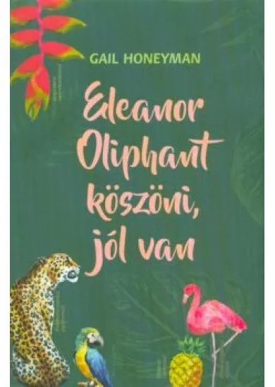 Eleanor Oliphant köszöni, jól van