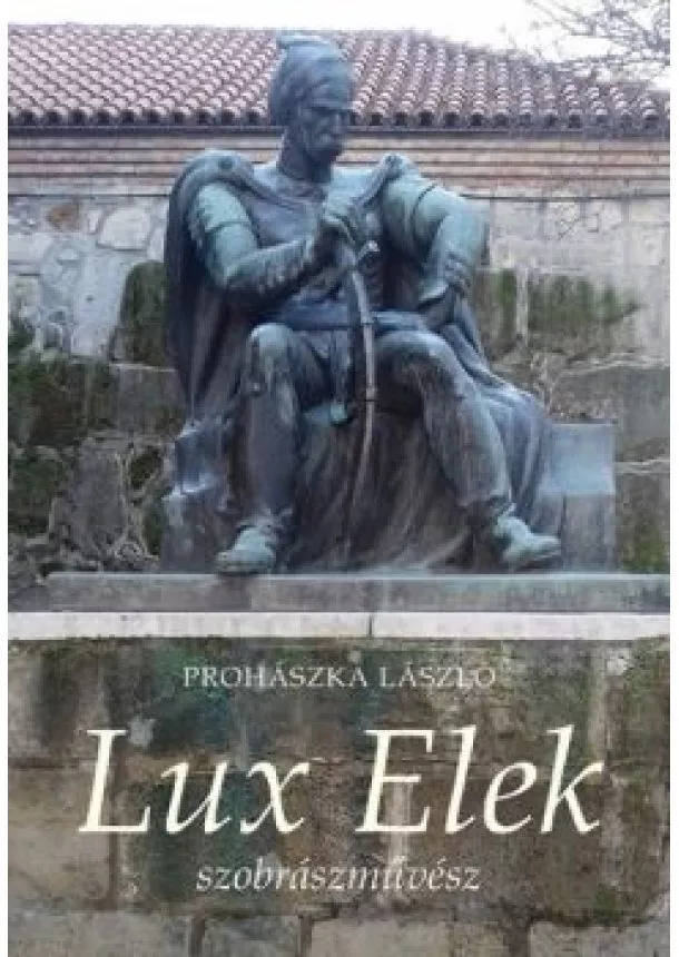 Prohászka László - Lux Elek szobrászművész