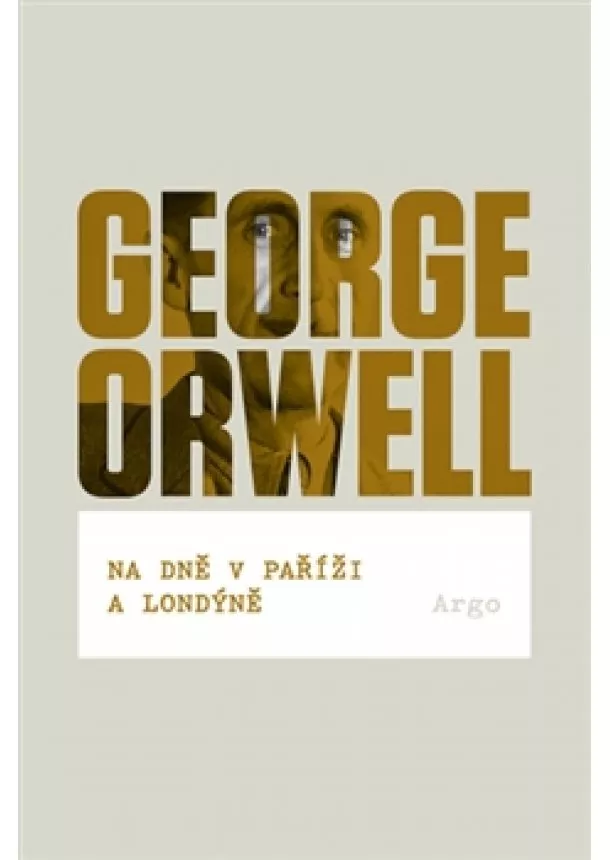 George Orwell - Na dně v Paříži a Londýně