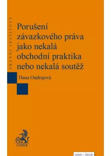 Porušení závazkového práva jako nekalá obchodní praktika nebo nekalá soutěž