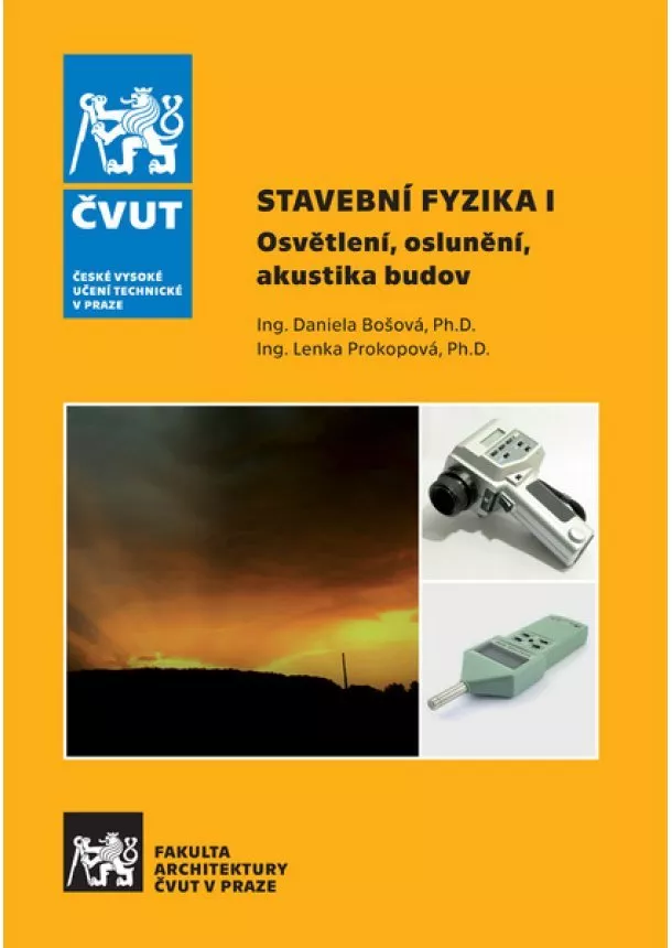 Daniela Bošová, Lenka Prokopová - Stavební fyzika I - Osvětlení, oslunění, akustika budov