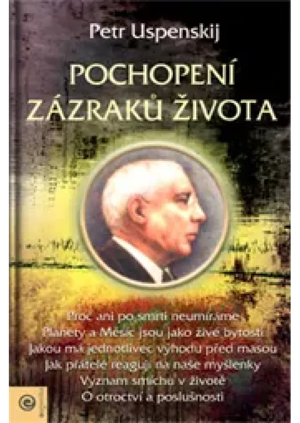 Petr Uspenskij  - Pochopení zázraků života