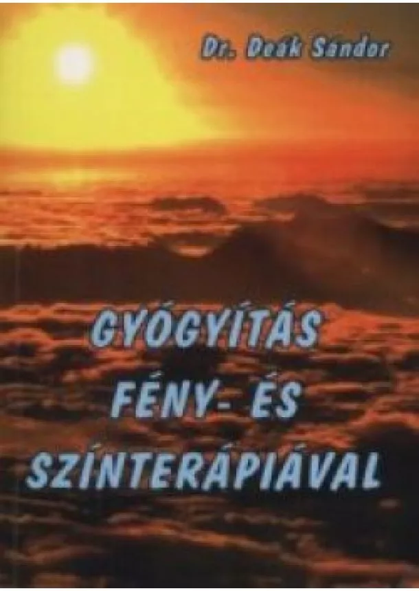 DR. DEÁK SÁNDOR - Gyógyítás fény- és színterápiával