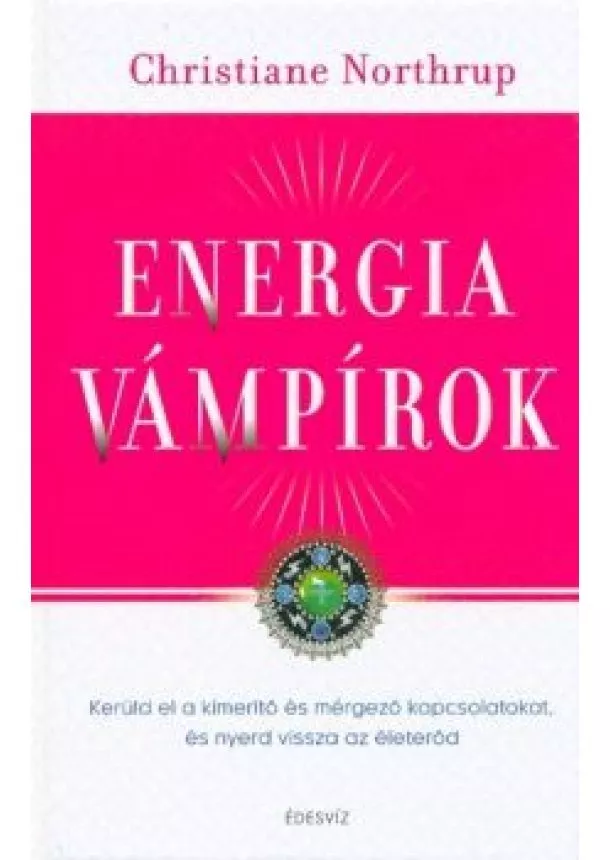 Christiane Northrup - Energiavámpírok