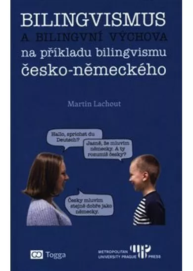 Bilingvismus a bilingvní výchova - na příkladu bilingvismu česko-německého
