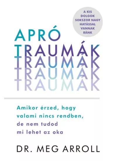 Apró traumák - Amikor érzed, hogy valami nincs rendben, de nem tudod mi lehet az oka