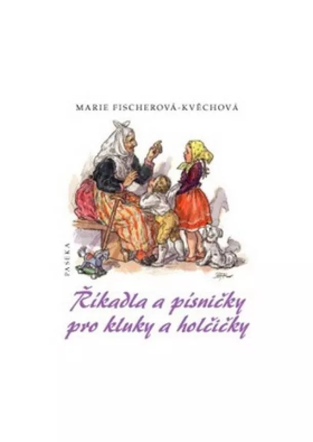 Marie Fischerová-Kvěchová - Říkadla a písničky pro kluky a holčičky