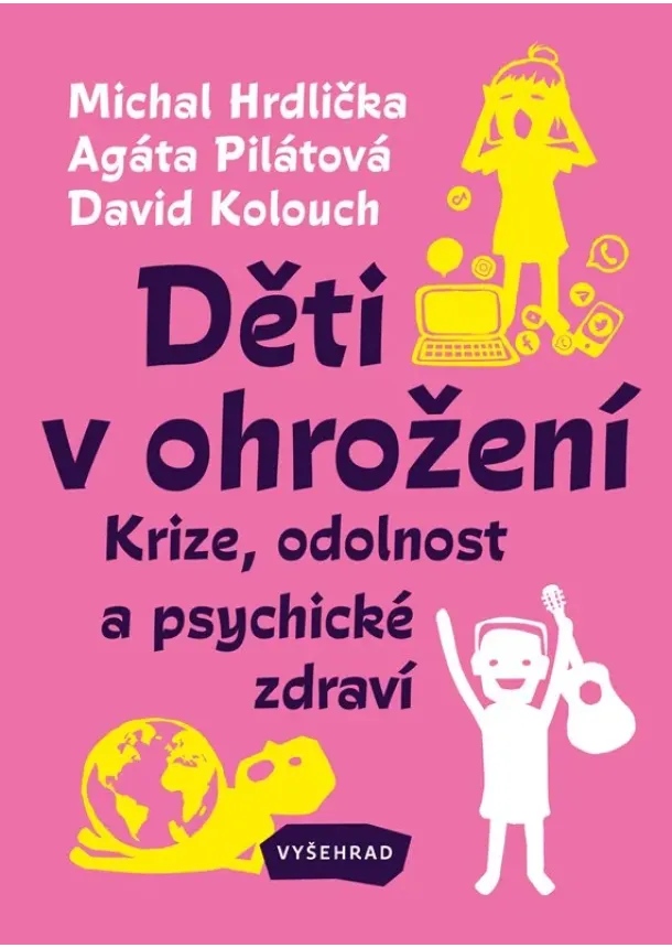 Michal Hrdlička, Agáta Pilátová, David Kolouch - Děti v ohrožení