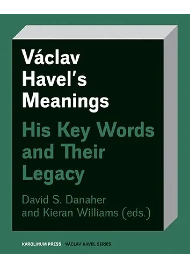 David Danaher, Kieran Williams - Václav Havel’s Meanings - His Key Words and Their Legacy