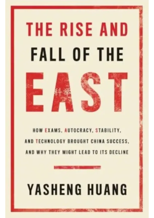 Yasheng Huang - The Rise and Fall of the EAST