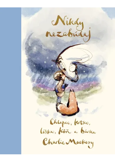 Nikdy nezabúdaj - Chlapec, krtko, líška, kôň a búrka
