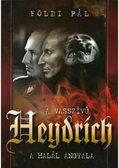 A vasszivű Heydrich - A halál angyala