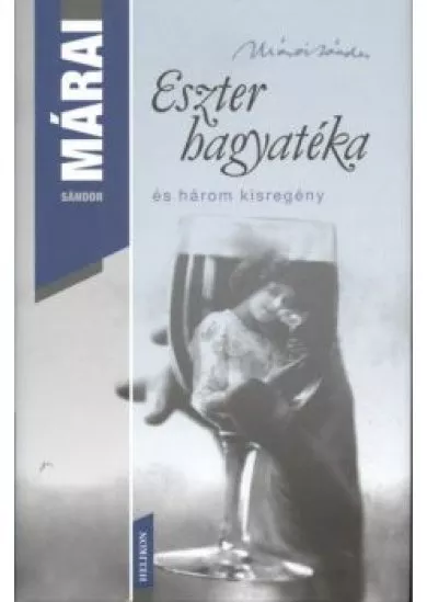 ESZTER HAGYATÉKA ÉS HÁROM KISREGÉNY