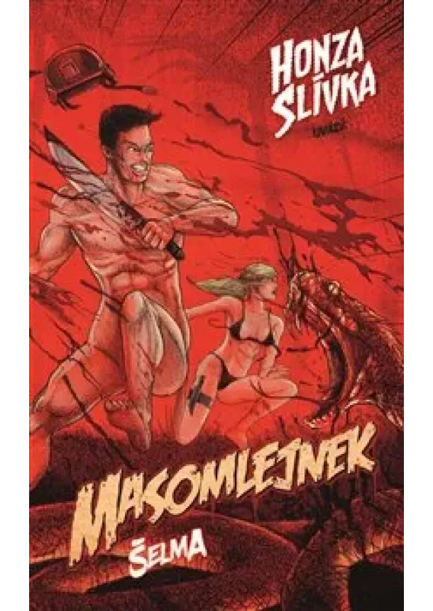 Honza Slívka - Masomlejnek: Šelma - Masomlejnek (2.díl)