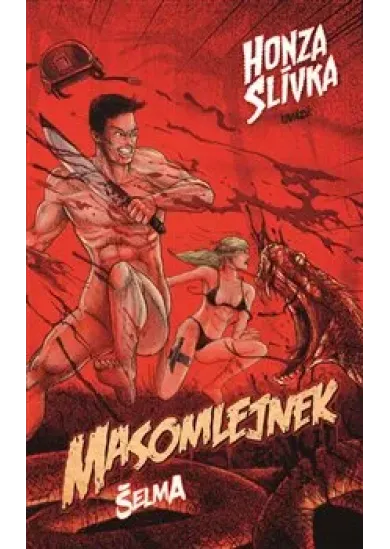 Masomlejnek: Šelma - Masomlejnek (2.díl)
