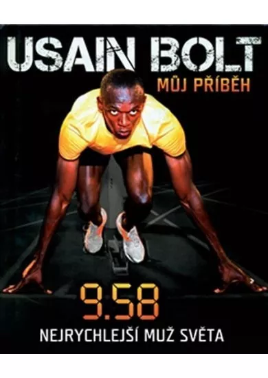 Usain Bolt - Můj příběh 9.58 - Nejrychlejší muž světa