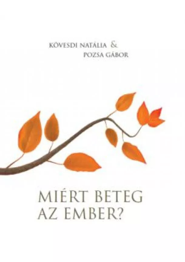 Pozsa Gábor - MIÉRT BETEG AZ EMBER?