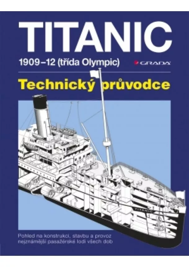 David, Richard de Kerbrech, Hutchings - Titanic - 1909–1912 (třída Olympic) – Technický průvodce