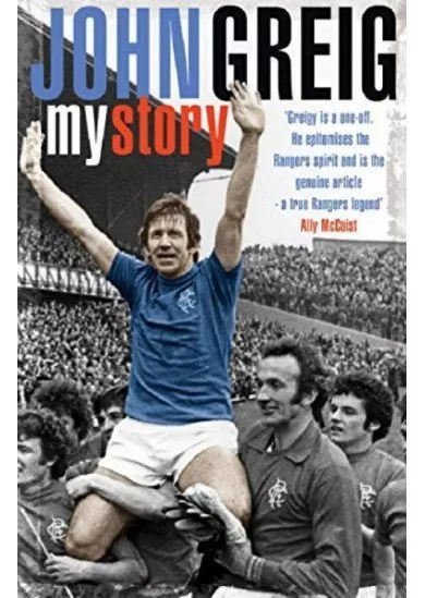 John Greig : My Story